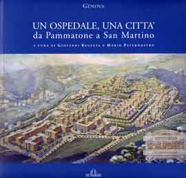 Un ospedale, una città. Da Pammatone a San Martino Un ospedale, una città. Da Pammatone a San Martino
