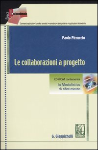 Le collaborazioni a progetto. Con CD-ROM Le collaborazioni a progetto. Con CD-ROM