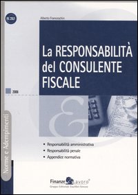 La responsabilità del consulente fiscale La responsabilità del consulente fiscale