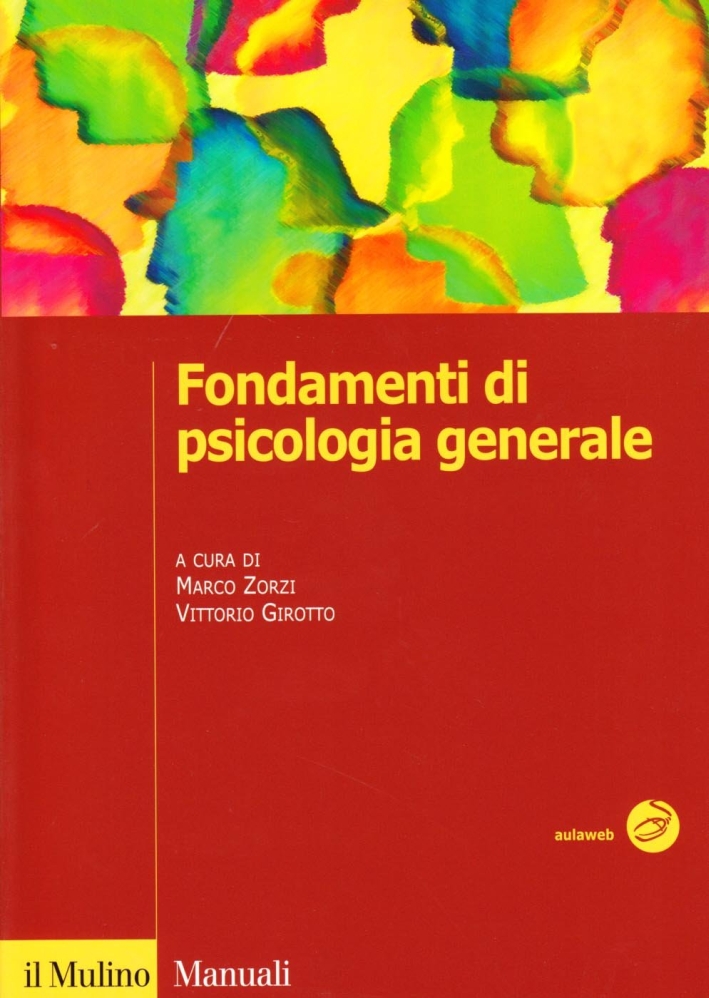 Fondamenti di psicologia generale Fondamenti di psicologia generale