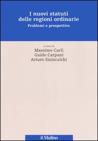 I nuovi statuti delle regioni ordinarie. Problemi e prospettive. Con CD-ROM I nuovi statuti delle regioni ordinarie. Problemi e prospettive. Con CD-ROM