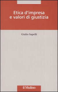 Etica d'impresa e valori di giustizia Etica d'impresa e valori di giustizia