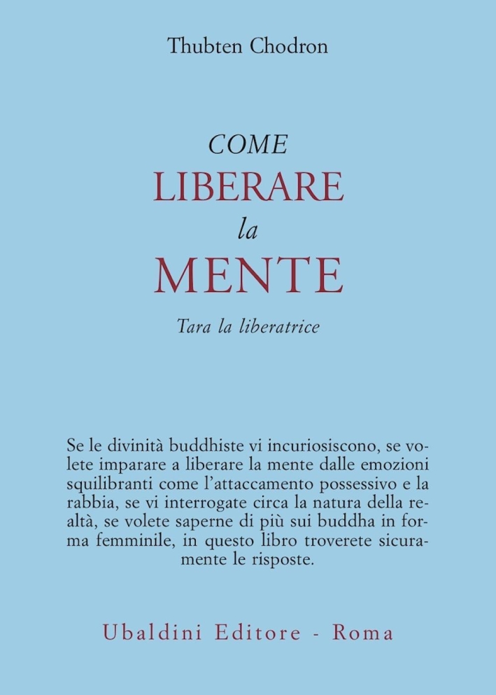 Come liberare la mente. Tara la liberatrice Come liberare la mente. Tara la liberatrice