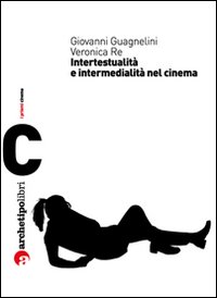 Visioni di Altre Visioni: Intertestualità e Cinema Visioni di Altre Visioni: Intertestualità e Cinema