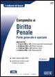 Compendio di diritto penale. Parte generale e speciale Compendio di diritto penale. Parte generale e speciale