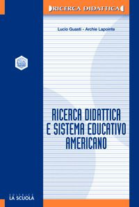 Ricerca didattica e sistema educativo americano Ricerca didattica e sistema educativo americano