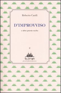 D'improvviso e altre poesie scelte D'improvviso e altre poesie scelte
