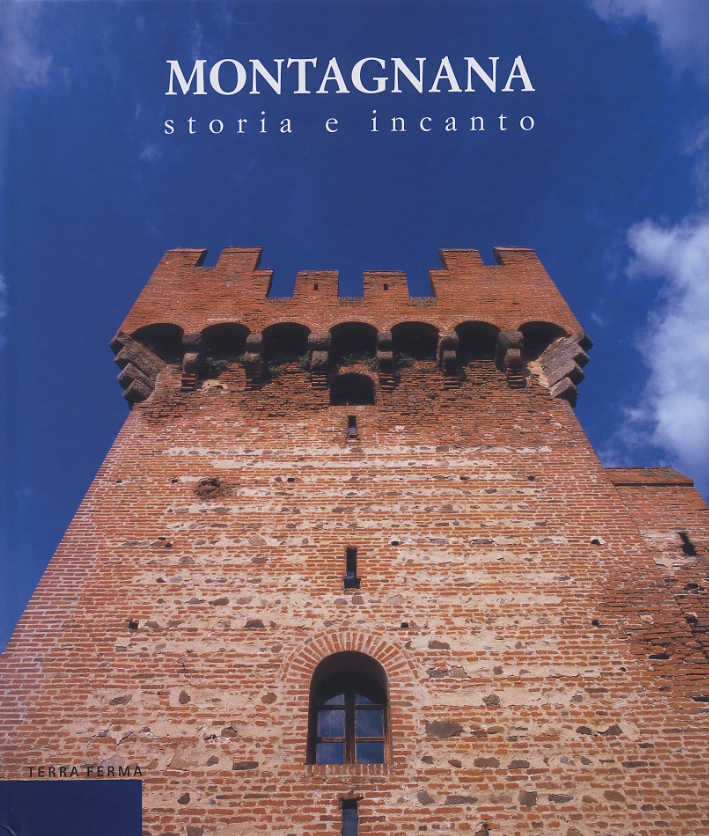 Montagnana. Storia e incanto Montagnana. Storia e incanto