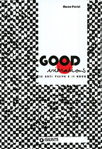 Good vibrations. Le arti visive e il rock Good vibrations. Le arti visive e il rock