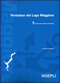 Portolano del Lago Maggiore. Guida alla nautica da diporto Portolano del Lago Maggiore. Guida alla nautica da diporto
