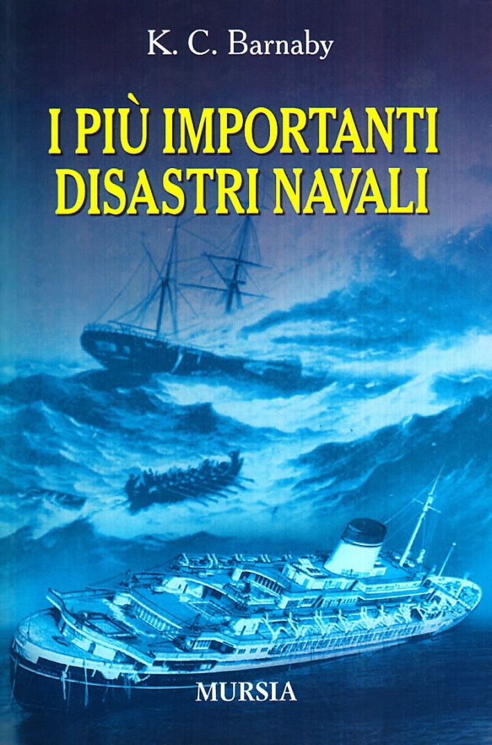 I più importanti disastri navali e le loro cause I più importanti disastri navali e le loro cause