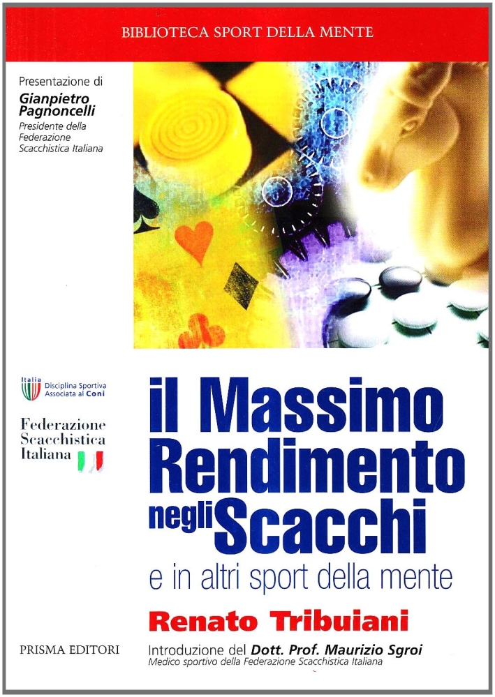 Il massimo rendimento negli scacchi. E in altri sport della mente Il massimo rendimento negli scacchi. E in altri sport della mente