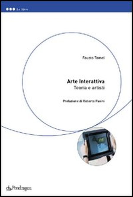Arte interattiva. Teoria e artisti Arte interattiva. Teoria e artisti