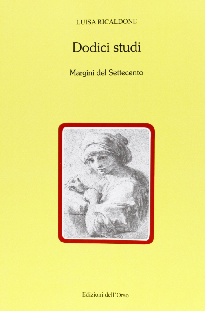 Dodici studi. Margini del Settecento Dodici studi. Margini del Settecento
