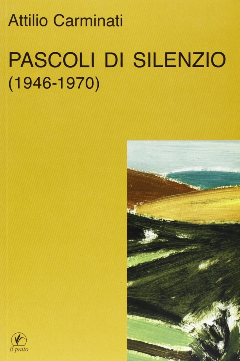Pascoli di silenzio (1946-1970) Pascoli di silenzio (1946-1970)