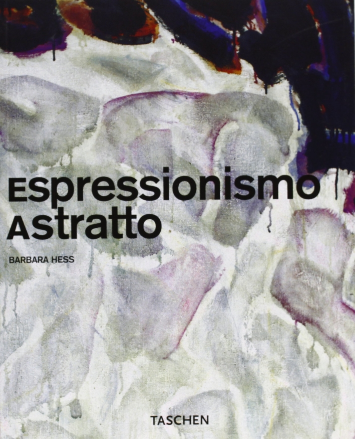 Espressionismo astratto. Ediz. italiana Espressionismo astratto. Ediz. italiana
