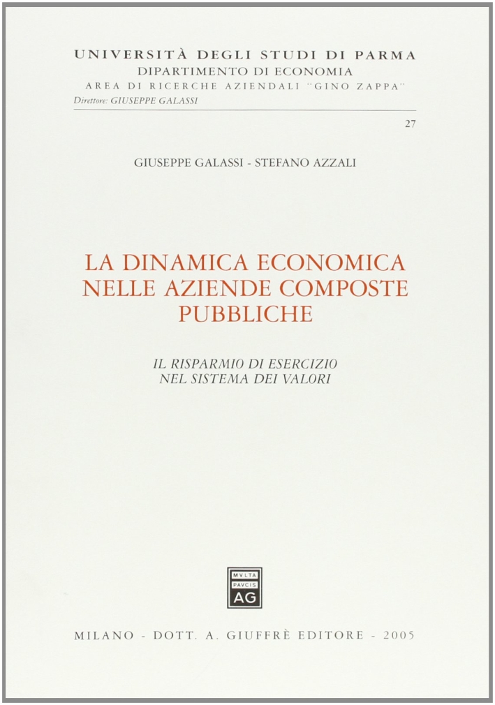 La dinamica economica nelle aziende composte pubbliche. Il risparmio di esercizio nel sistema dei valori La dinamica economica nelle aziende composte pubbliche. Il risparmio di esercizio nel sistema dei valori