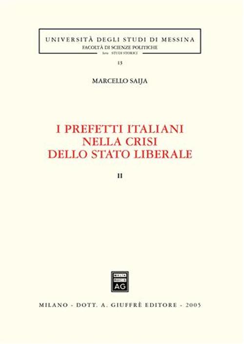 I prefetti italiani nella crisi dello Stato liberale. Vol. 2 I prefetti italiani nella crisi dello Stato liberale. Vol. 2