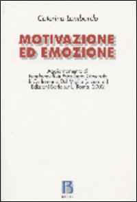 Motivazione ed emozione Motivazione ed emozione