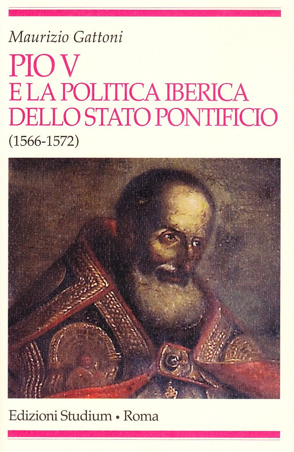 Pio V e la politica iberica dello Stato pontificio (1566-1572) Pio V e la politica iberica dello Stato pontificio (1566-1572)
