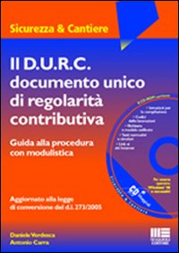 Il D.U.R.C. documento unico di regolarità contributiva. Con CD-ROM Il D.U.R.C. documento unico di regolarità contributiva. Con CD-ROM