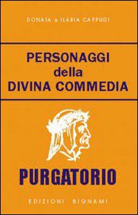 Personaggi della Divina Commedia. Purgatorio Personaggi della Divina Commedia. Purgatorio