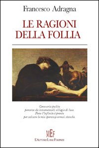 Le ragioni della follia Le ragioni della follia