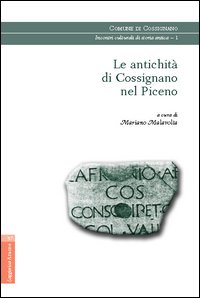 Le antichità di Cossignano nel Piceno Le antichità di Cossignano nel Piceno