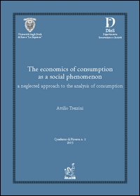 The economics of consumption as a social phenomenon: a neglected approach to the analysis of consumption The economics of consumption as a social phenomenon: a neglected approach to the analysis of consumption