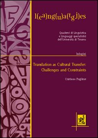 Translation as cultural transfer: challenges and constraints Translation as cultural transfer: challenges and constraints