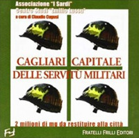 Cagliari capitale delle servitù militari. 2 milioni di mq da restituire alla città Cagliari capitale delle servitù militari. 2 milioni di mq da restituire alla città