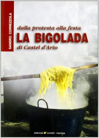 La Bigolada di Castel d'Ario. Dalla protesta alla festa