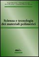 Scienza e tecnologia dei materiali polimerici Scienza e tecnologia dei materiali polimerici