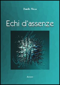 Echi d'assenze. Poesie Echi d'assenze. Poesie