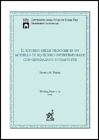 Il ritorno delle tecniche in un modello di equilibrio intertemporale con generazioni sovrapposte Il ritorno delle tecniche in un modello di equilibrio intertemporale con generazioni sovrapposte