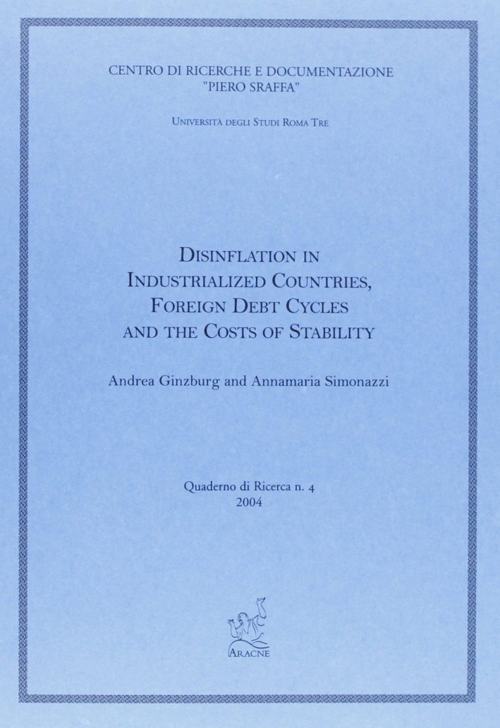 Disinflation in industrialized countries, foreign debt cycles and the costs of stability Disinflation in industrialized countries, foreign debt cycles and the costs of stability