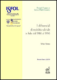 I differenziali di mobilità salariale in Italia dal 1986 al 1996 I differenziali di mobilità salariale in Italia dal 1986 al 1996
