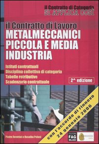 Il contratto di lavoro metalmeccanici piccola e media industria Il contratto di lavoro metalmeccanici piccola e media industria