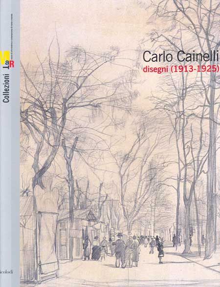 Carlo Cainelli. Disegni (1913-1925) Carlo Cainelli. Disegni (1913-1925)