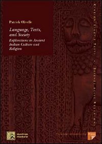 Language, texts and society. Explorations in ancient indian culture and religion Language, texts and society. Explorations in ancient indian culture and religion
