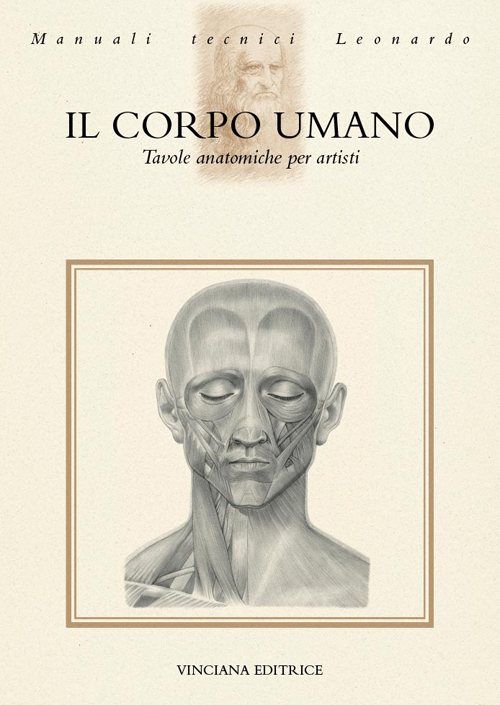 Il corpo umano. Tavole anatomiche per artisti Il corpo umano. Tavole anatomiche per artisti