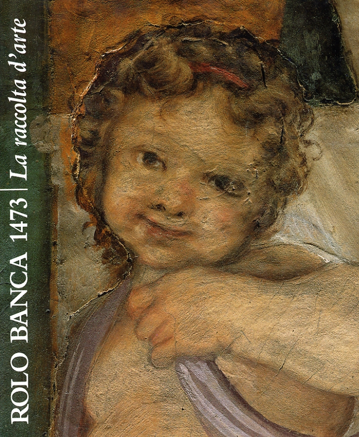 Rolo Banca 1473. La raccolta d'arte Rolo Banca 1473. La raccolta d'arte