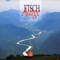 L'Adige. Il fiume, gli uomini, la storia