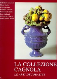 La Collezione Cagnola. II. Le arti decortive.