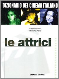 Dizionario del cinema italiano. Le attrici