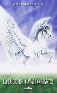 La luce del cavallo bianco
