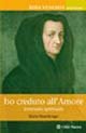 Ho Creduto all'Amore. Itinerario Spirituale di Rosa Venerini