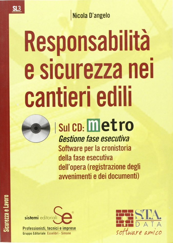 Responsabilità e sicurezza nei cantieri edili. Con CD-ROM