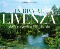 In Riva al Livenza. Dalle Sorgenti a Villa Varda