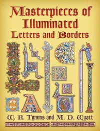 Masterpieces of Illuminated Letters and Borders